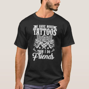 Ik heb meer Tattoos Tattoo artistiek grafisch T-shirt