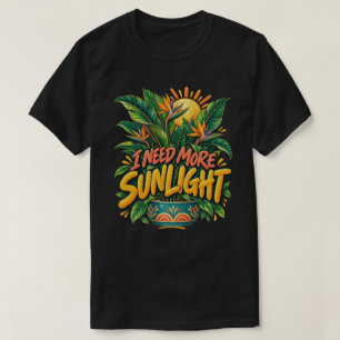 Ik heb meer zonlicht nodig Kleurrijke tropische pl T-shirt