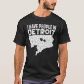 Ik heb mensen in Detroit Shirt Funny Michigan is H (Voorkant)