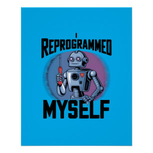 Ik heb mezelf geherprogrammeerd voor digitale kuns perfect poster