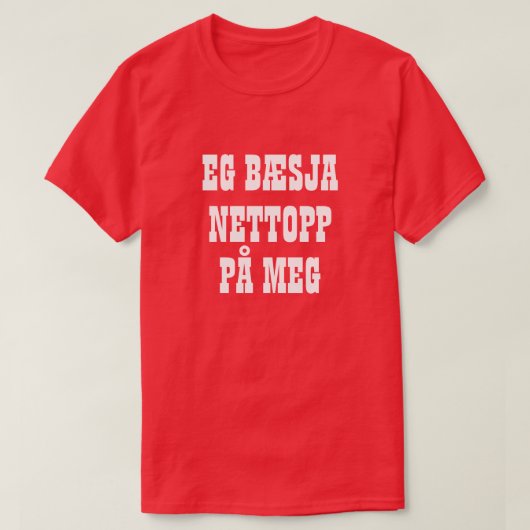 Ik heb mezelf net in het Noors rood gepoept T-shirt (Design voorkant)