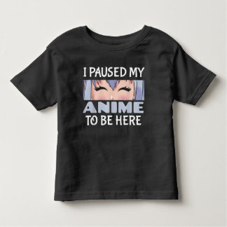 Ik heb mijn Anime gepauzeerd om hier te zijn Funny Kinder Shirts
