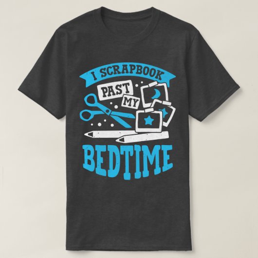 Ik heb mijn Bedtime Scrapbooker Cadebook T-shirt (Design voorkant)