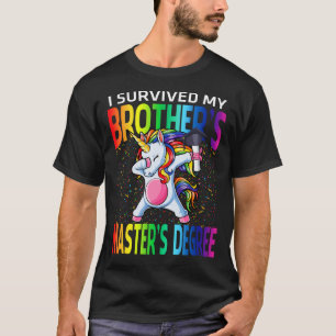 Ik heb mijn broer's mastergraad overleven. t-shirt