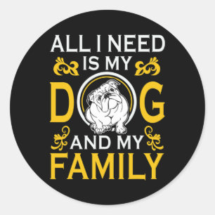 Ik heb mijn buldog en mijn familie nodig ronde sticker