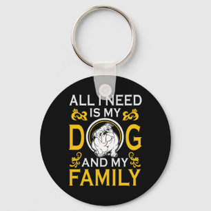 Ik heb mijn buldog en mijn familie nodig sleutelhanger