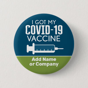 Ik heb mijn Covid-19 vaccin - voeg bedrijfsnaam to Ronde Button 5,7 Cm