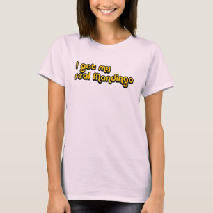 Ik heb mijn echte Mandingo. T-shirt
