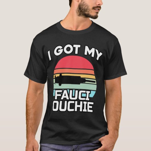 Ik heb mijn Fauci Ouchie Dr. Fauci Pro vaccin 1 T-shirt (Voorkant)