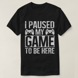 Ik Heb Mijn Game Gamer Design Gepauzeerd T-shirt