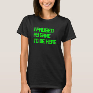 Ik heb mijn gameconsole Gaming Funny onderbroken T-shirt