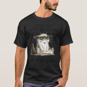 Ik Heb Mijn Geduld Getest Ik Ben Negatief Kat Grap T-shirt