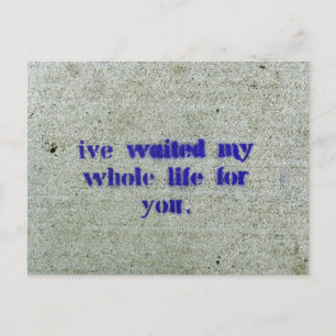 Ik heb mijn hele leven voor je gewacht briefkaart