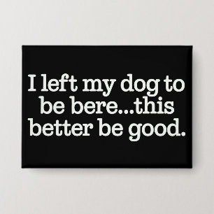 Ik heb mijn hond hier achtergelaten, dit moet goed button