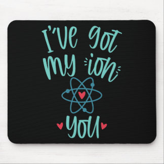 Ik heb mijn ion op jou Funny Chemistry Valentijnsd Muismat