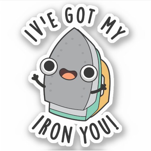 Ik heb mijn Iron You Funny Appliance Pun Sticker (Voorkant)