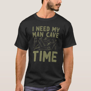 Ik heb mijn Man Cave Time Pa's Hobby plaats Humor T-shirt