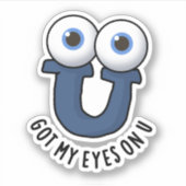 Ik heb mijn ogen op U Funny Alphabet Pun Sticker (Voorkant)