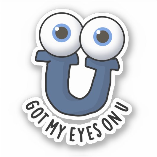 Ik heb mijn ogen op U Funny Alphabet Pun Sticker (Voorkant)