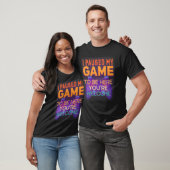 Ik heb mijn spel onderbroken om hier te zijn... je t-shirt (Unisex)