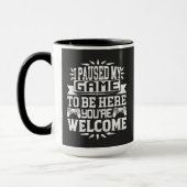 Ik heb mijn spel onderbroken om hier te zijn. mok (Links)