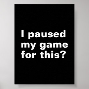 Ik heb mijn spel onderbroken voor deze grappige ga poster