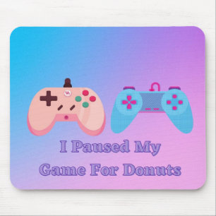 Ik heb mijn spel onderbroken voor Donuts Mousepad Muismat