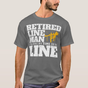 Ik heb mijn tijd op de lijn in ruste Lineman gekoz T-shirt