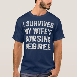 Ik heb mijn Wifes Nursing Degree Nursing RN overle T-shirt