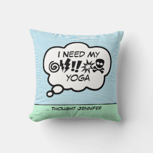 Ik heb mijn Yoga-Sierkussen nodig Kussen