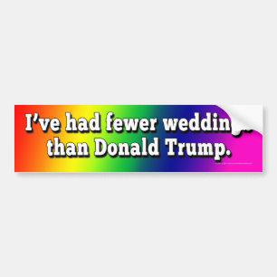 Ik heb minder bruiloften gehad dan Donald Trump. Bumpersticker