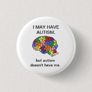 "Ik heb misschien autisme, maar..." knoop Ronde Button 3,2 Cm