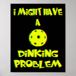 Ik heb misschien een dinkend probleem - grappig Pi Poster