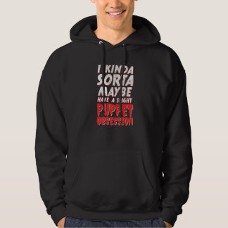 Ik Heb Misschien Een Lichte Poppen Obsessie Ventri Hoodie