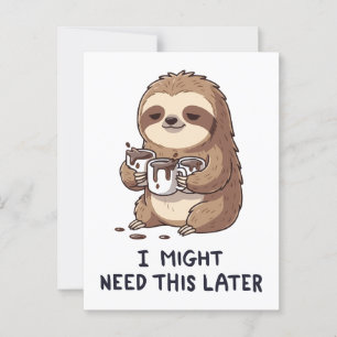 Ik heb misschien later koffie nodig - Luiheid van Briefkaart