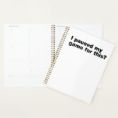 Ik heb m'n spelletje hier voor gepauzeerd? planner (Display)