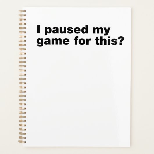 Ik heb m'n spelletje hier voor gepauzeerd? planner (Voorkant)