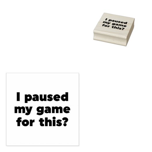 Ik heb m'n spelletje hier voor gepauzeerd? rubberstempel (Gestempeld)