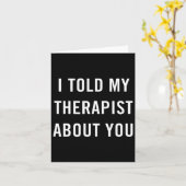 Ik heb m'n therapeut verteld over je leuke sarcasm kaart (Gele Bloem)