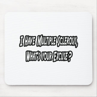 Ik heb MS, wat is jouw excuus? Muismat