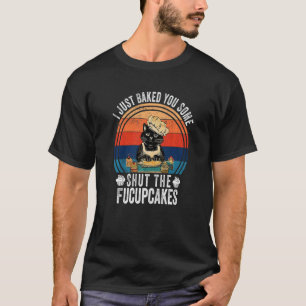 Ik Heb Net Een Kopje Taart Voor Je Gebakken Kat Ko T-shirt