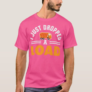Ik heb net een ladingsvuilniswagen-recyclei laten t-shirt