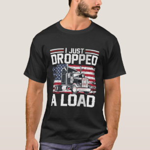 Ik heb net een ladingtrucker Amerikaanse vlag late T-shirt