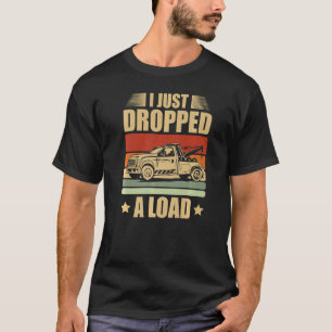 Ik heb net een vrachtwagenchauffeur laten vallen t-shirt
