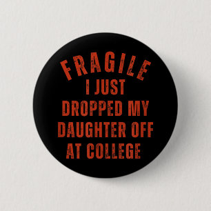 Ik heb net mijn dochter afgezet op de universiteit ronde button 5,7 cm