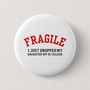 Ik heb net mijn dochter afgezet op de universiteit ronde button 5,7 cm