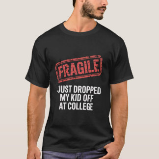 Ik heb net mijn dochter afgezet op de universiteit t-shirt