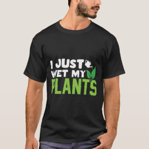 Ik Heb Net Mijn Planten Nat Gemaakt Wit - Tuiniere T-shirt