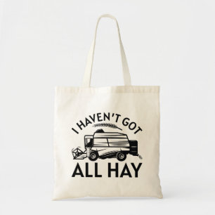 Ik heb niet alle dag. tote bag