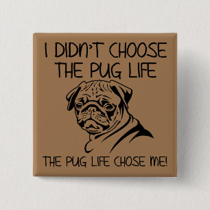 Ik Heb Niet De Pug Leven Fun Button Badge Gekozen